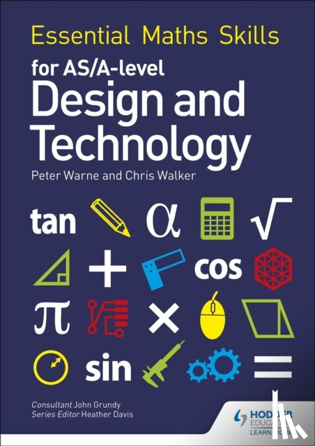 Warne, Peter, Walker, Chris - Essential Maths Skills for AS/A Level Design and Technology
