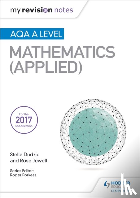 Dudzic, Stella, Jewell, Rose - My Revision Notes: AQA A Level Maths (Applied)