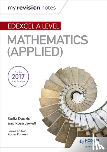 Dudzic, Stella, Jewell, Rose - My Revision Notes: Edexcel A Level Maths (Applied)