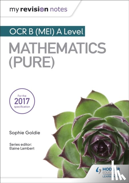 Goldie, Sophie - My Revision Notes: OCR B (MEI) A Level Mathematics (Pure)