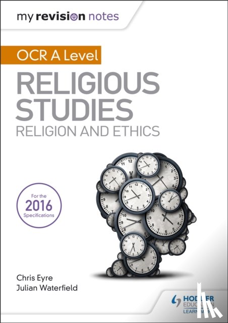 Waterfield, Julian, Eyre, Chris - My Revision Notes OCR A Level Religious Studies: Religion and Ethics