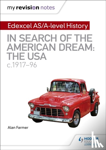 Farmer, Alan - My Revision Notes: Edexcel AS/A-level History: In search of the American Dream: the USA, c1917–96