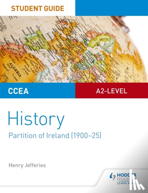 Jefferies, Henry - CCEA A2-level History Student Guide: Partition of Ireland (1900-25)