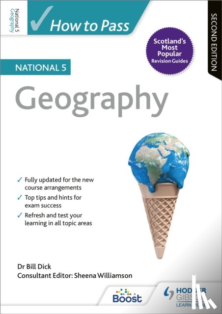 Dick, Bill - How to Pass National 5 Geography, Second Edition
