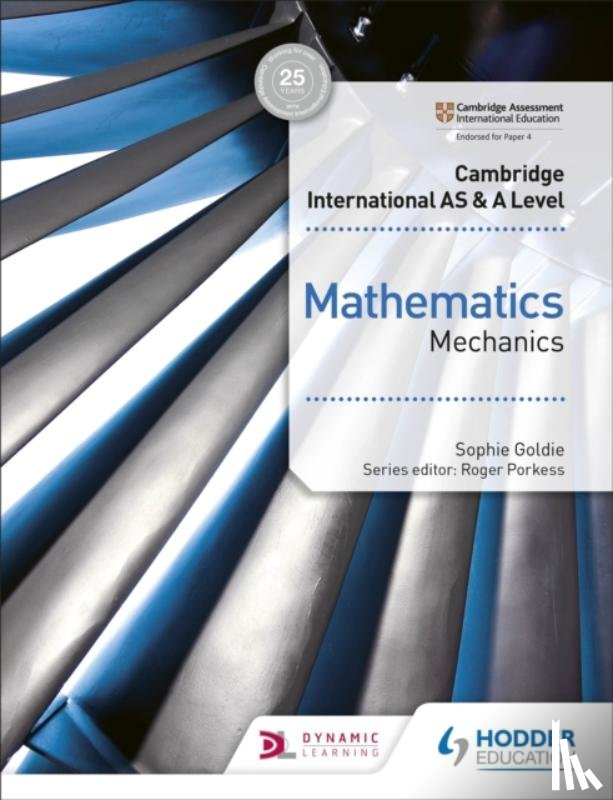 Goldie, Sophie - Cambridge International AS & A Level Mathematics Mechanics
