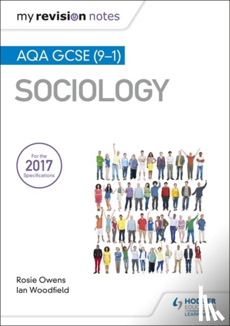 Woodfield, Ian, Owens, Rosie - My Revision Notes: AQA GCSE (9-1) Sociology