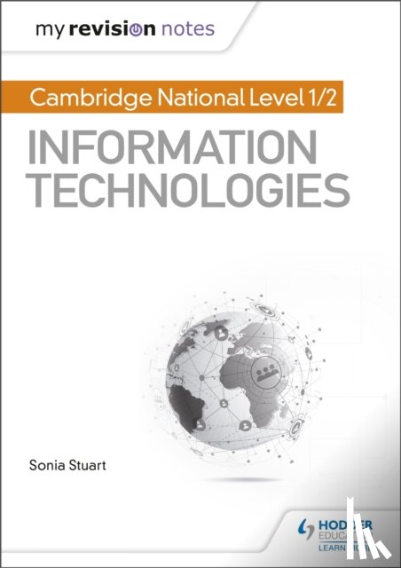 Stuart, Sonia - My Revision Notes: Cambridge National Level 1/2 Certificate in Information Technologies