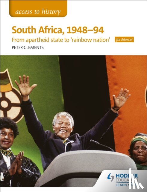 Clements, Peter - Access to History: South Africa, 1948–94: from apartheid state to 'rainbow nation' for Edexcel