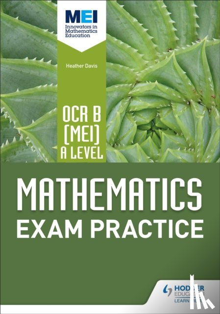 Dangerfield, Jan, Jewell, Rose, Pope, Sue, Geere, Nick - OCR B [MEI] A Level Mathematics Exam Practice