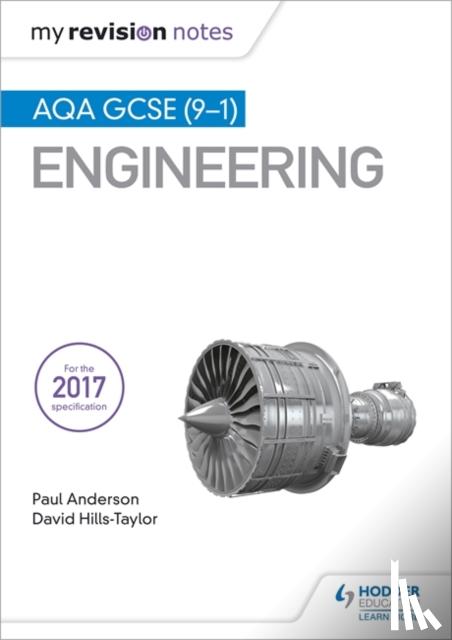 Anderson, Paul, Hills-Taylor, David - My Revision Notes: AQA GCSE (9-1) Engineering