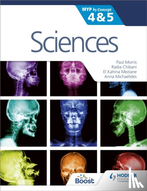 Morris, Paul, Chibani, Radia, Meziane, Kahina, Michaelides, Anna - Sciences for the IB MYP 4&5: By Concept