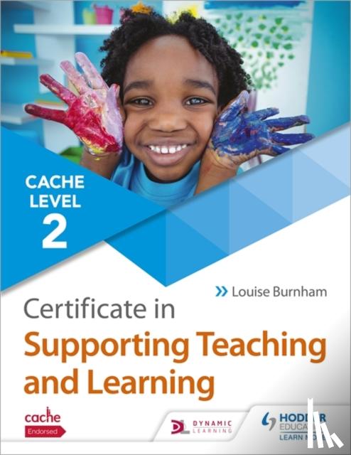 Burnham, Louise - NCFE CACHE Level 2 Certificate in Supporting Teaching and Learning