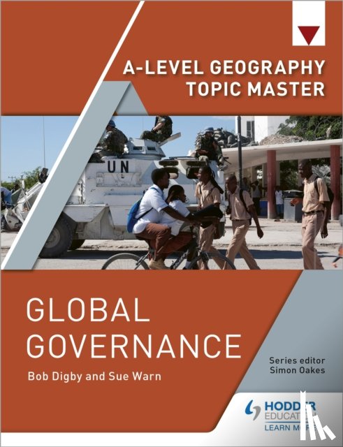 Digby, Bob, Warn, Sue - A-level Geography Topic Master: Global Governance