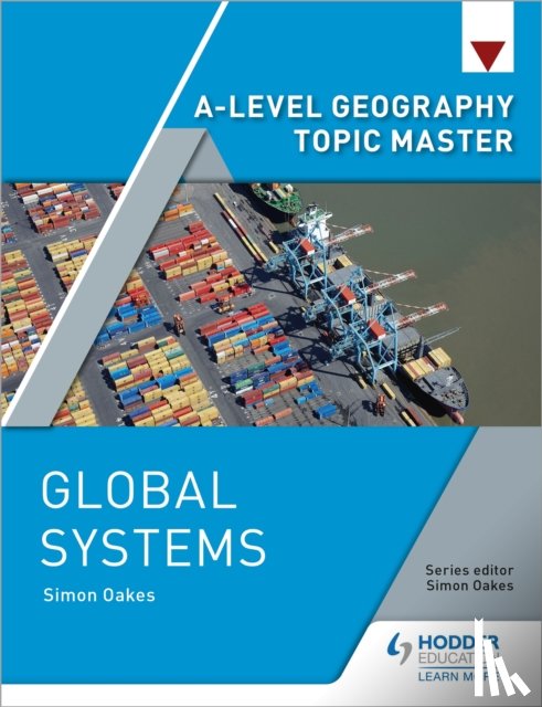 Oakes, Simon - A-level Geography Topic Master: Global Systems