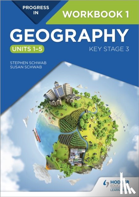 Schwab, Stephen, Schwab, Susan - Progress in Geography: Key Stage 3 Workbook 1 (Units 1–5)