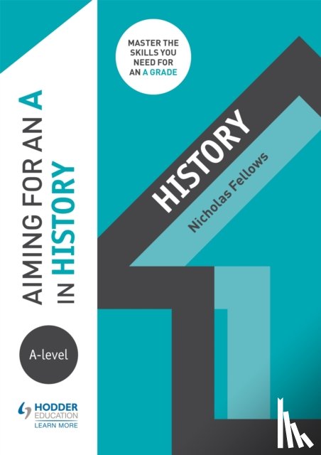 Fellows, Nicholas - Aiming for an A in A-level History