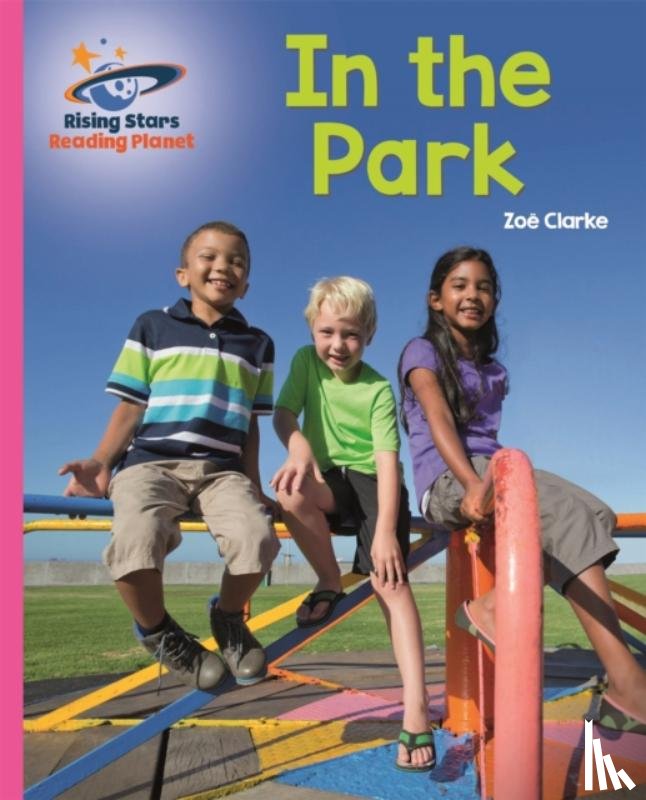 Clarke, Zoe - Reading Planet - In the Park - Pink A: Galaxy
