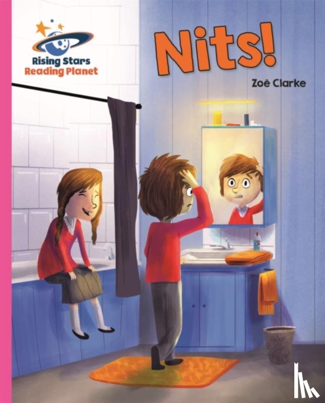 Clarke, Zoe - Reading Planet - Nits! - Pink B: Galaxy