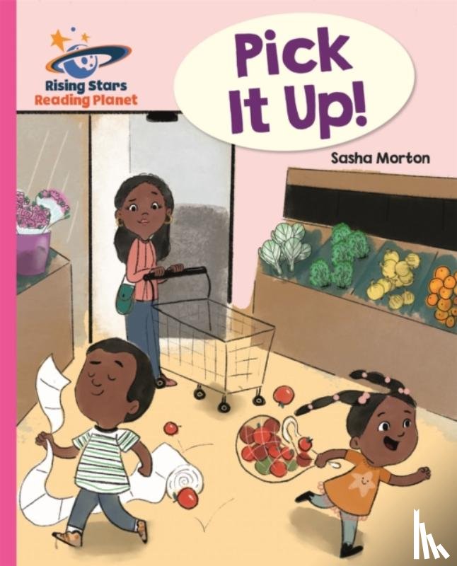Morton, Sasha - Reading Planet - Pick it up! - Pink B: Galaxy