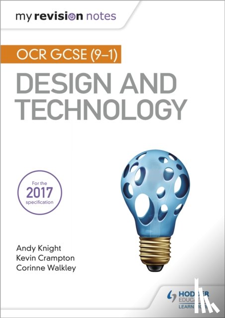Knight, Andy, Crampton, Kevin, Walkley, Corinne - My Revision Notes: OCR GCSE (9-1) Design and Technology