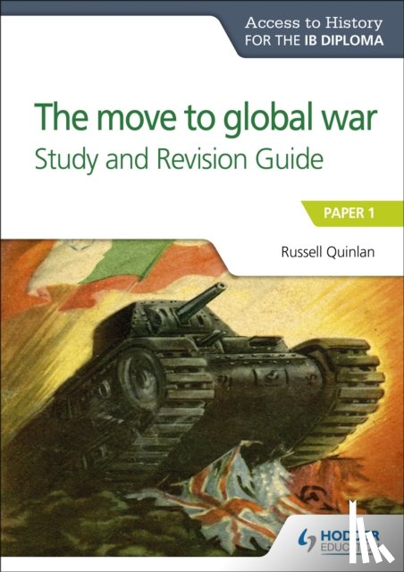 Quinlan, Russell - Access to History for the IB Diploma: The move to global war Study and Revision Guide