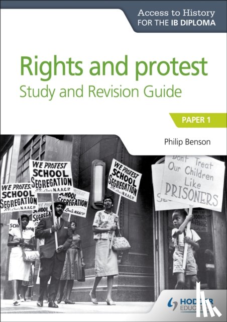 Benson, Philip - Access to History for the IB Diploma Rights and protest Study and Revision Guide