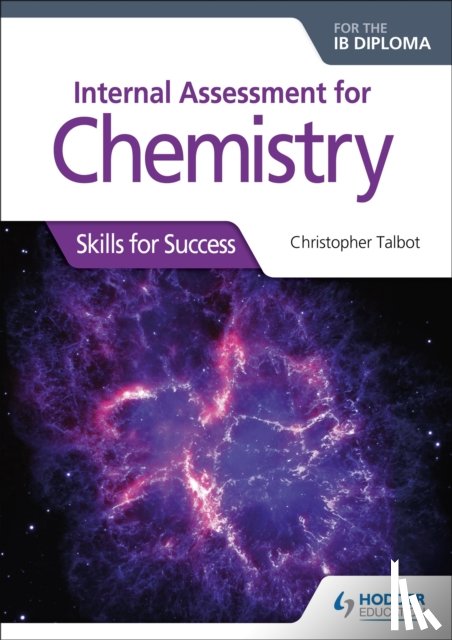 Talbot, Christopher - Internal Assessment for Chemistry for the IB Diploma