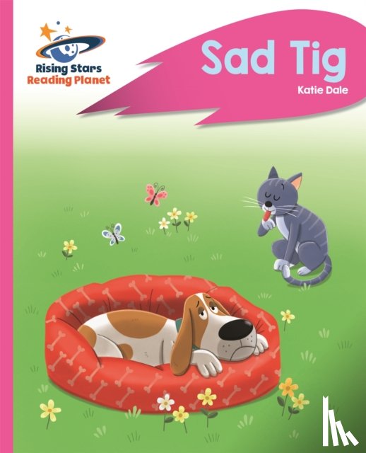 Dale, Katie - Reading Planet - Sad Tig - Pink A: Rocket Phonics