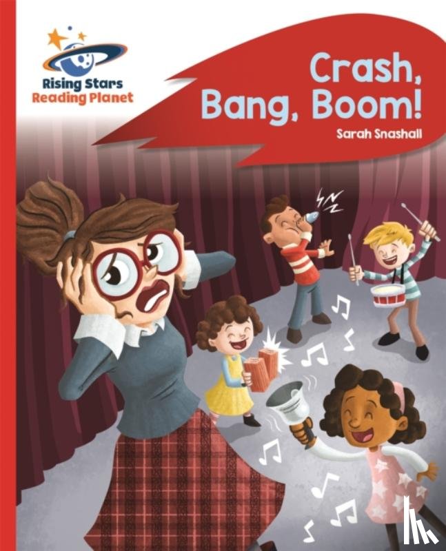 Snashall, Sarah - Reading Planet - Crash, Bang, Boom! - Red B: Rocket Phonics