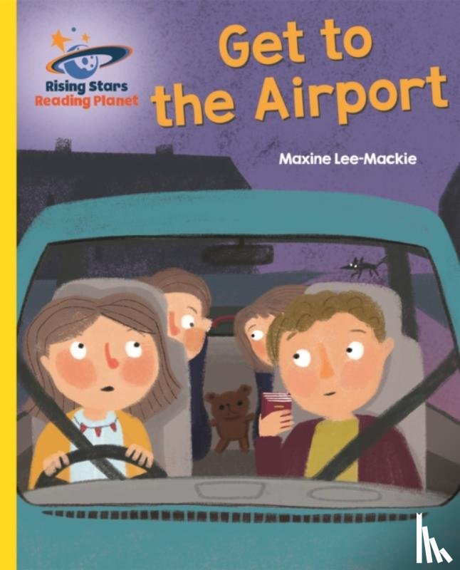 Lee, Maxine - Reading Planet - Get to the Airport - Yellow: Galaxy