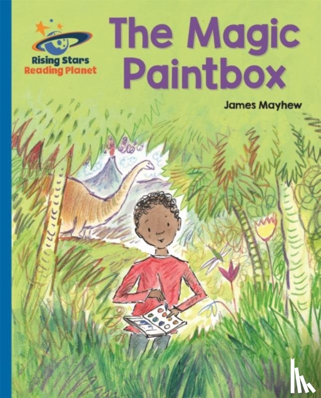 Mayhew, James - Reading Planet - The Magic PaintBox - Blue: Galaxy