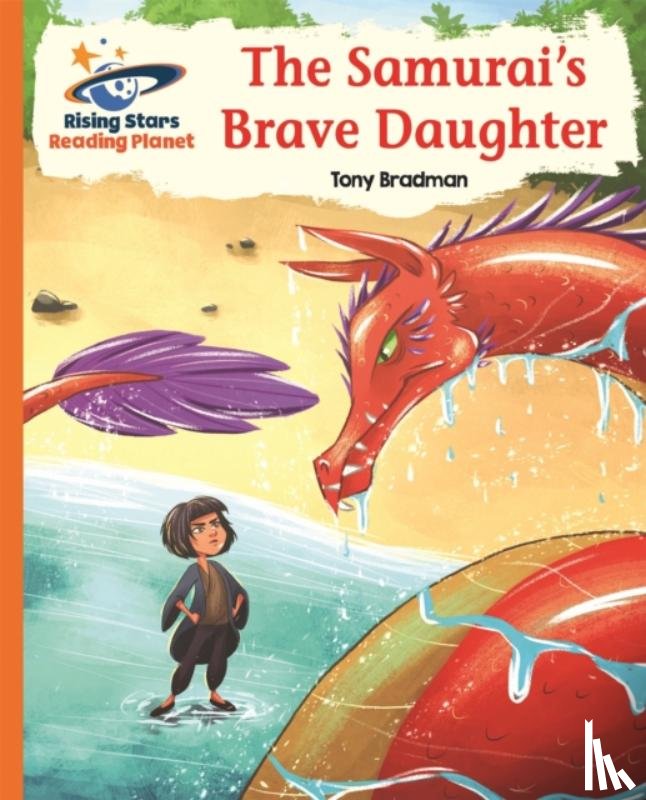 Bradman, Tony - Reading Planet - The Samurai's Brave Daughter - Orange: Galaxy
