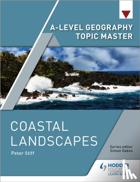 Stiff, Peter - A-level Geography Topic Master: Coastal Landscapes