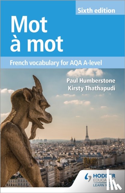 Humberstone, Paul, Thathapudi, Kirsty - Mot a Mot Sixth Edition: French Vocabulary for AQA A-level