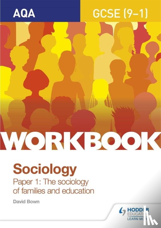 Bown, David - AQA GCSE (9-1) Sociology Workbook Paper 1: The sociology of families and education