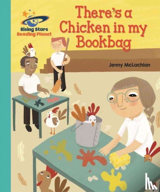 McLachlan, Jenny - Reading Planet - There's a Chicken in my Bookbag - Turquoise: Galaxy