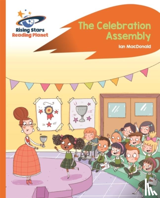 Macdonald, Ian - Reading Planet - The Celebration Assembly - Orange: Rocket Phonics