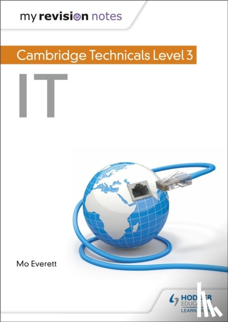 Everett, Maureen - My Revision Notes: Cambridge Technicals Level 3 IT