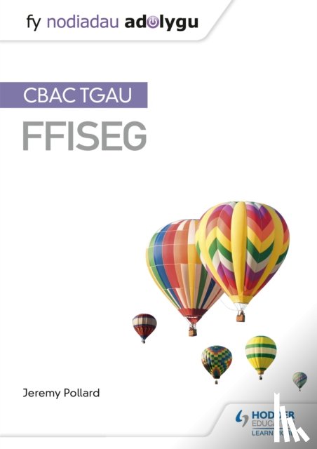 Pollard, Jeremy - Fy Nodiadau Adolygu: CBAC TGAU Ffiseg (My Revision Notes: WJEC GCSE Physics, Welsh-language Edition)