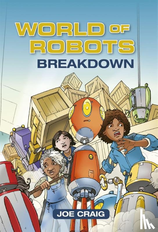 Craig, Joe - Reading Planet KS2 - World of Robots: Breakdown - Level 3: Venus/Brown band