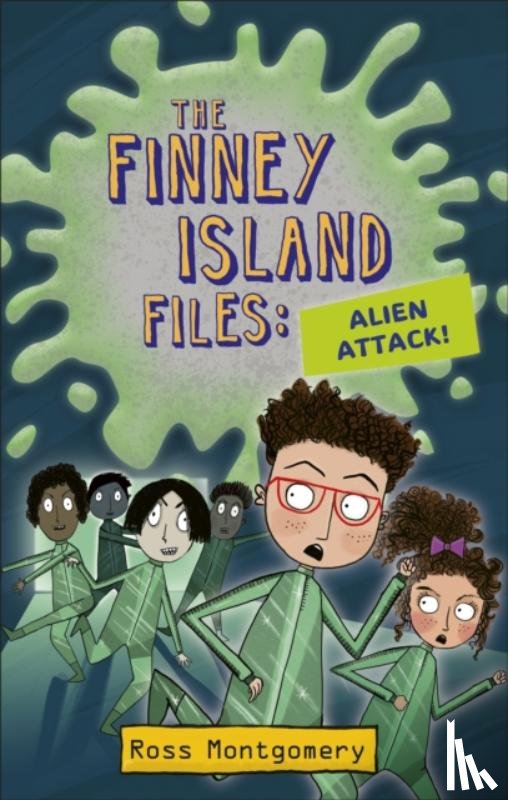 Montgomery, Ross - Reading Planet KS2 - The Finney Island Files: Alien Attack! - Level 4: Earth/Grey band