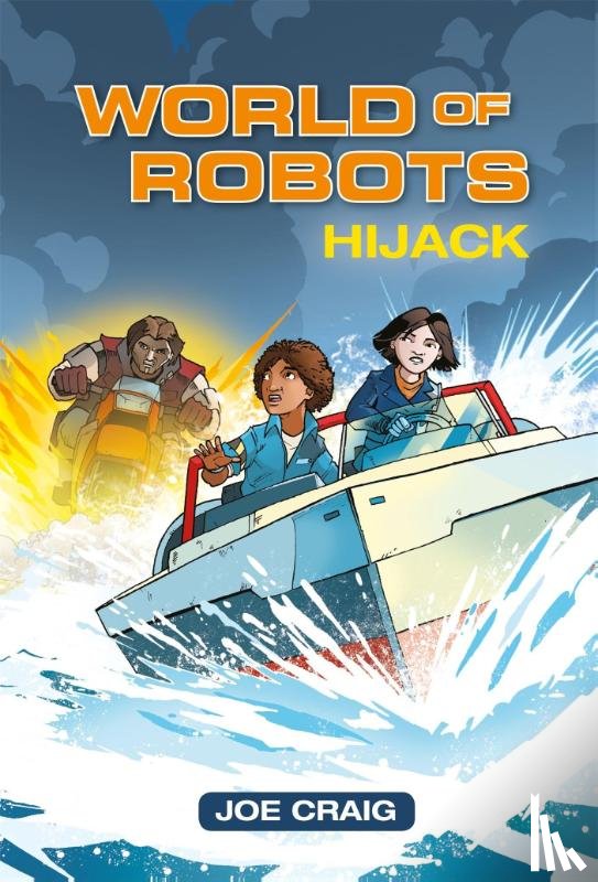 Craig, Joe - Reading Planet KS2 - World of Robots: Hijack!- Level 4: Earth/Grey band