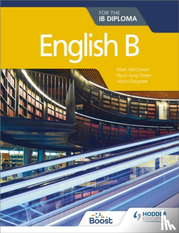 Owen, Hyun Jung, McGowan, Mark, Deupree, Aaron - English B for the IB Diploma