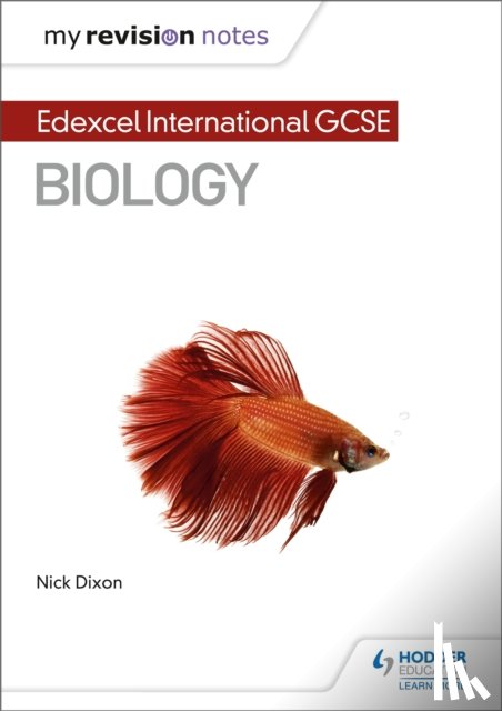 Dixon, Nick - My Revision Notes: Edexcel International GCSE (9–1) Biology