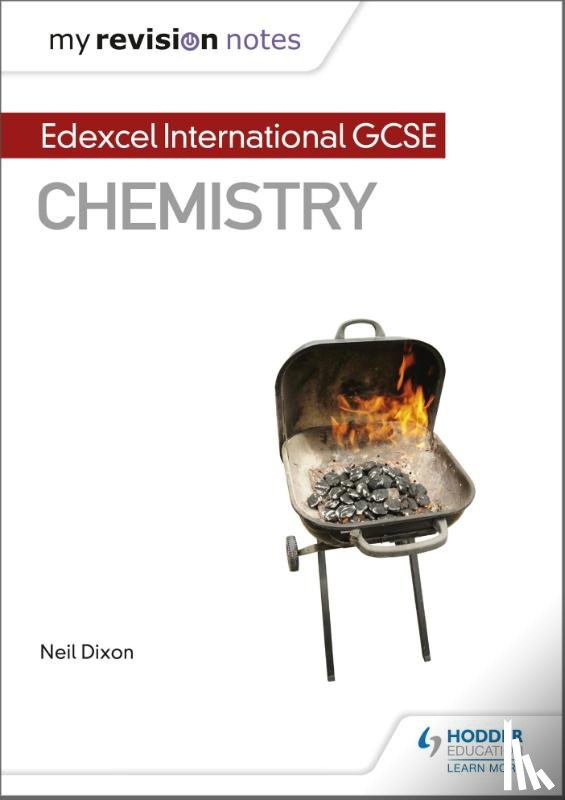 Dixon, Neil - My Revision Notes: Edexcel International GCSE (9–1) Chemistry