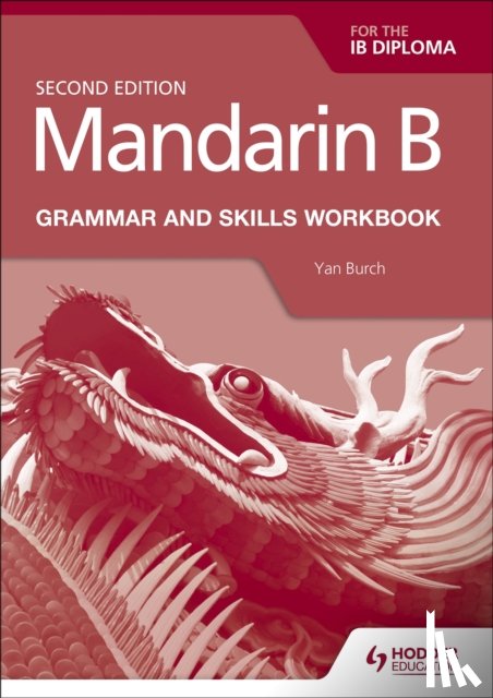 Burch, Yan - Mandarin B for the IB Diploma Grammar and Skills Workbook