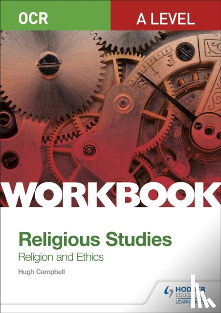 Campbell, Hugh - OCR A Level Religious Studies: Religion and Ethics Workbook