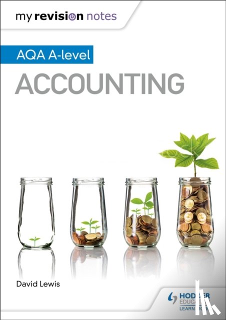 Lewis, David - My Revision Notes: AQA A-level Accounting