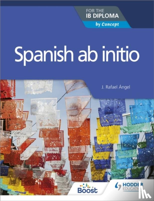 Angel, J. Rafael - Spanish ab initio for the IB Diploma