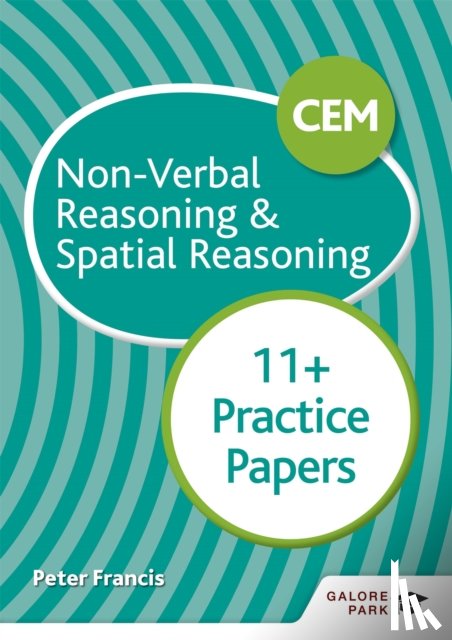 Francis, Peter - CEM 11+ Non-Verbal Reasoning & Spatial Reasoning Practice Papers